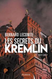 Couverture du livre Les secrets du Kremlin - Bernard Lecomte