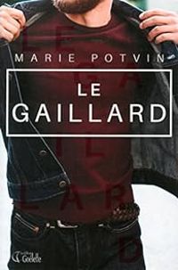 Couverture du livre Le gaillard - Marie Potvin