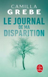 Couverture du livre Le jøurnal de ma disparitiøn - Camilla Grebe