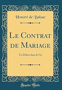 Honore De Balzac - Le Contrat de Mariage - Un Debut Dans La Vie