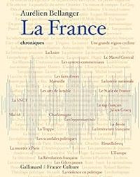 Couverture du livre La France : Chroniques - Aurelien Bellanger