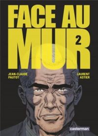 Couverture du livre Face au mur - Jean Claude Pautot