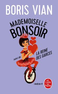 Couverture du livre Mademoiselle Bonsoir suivi de La Reine des garces - Boris Vian