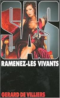 Gerard De Villiers - Ramenez-les vivants