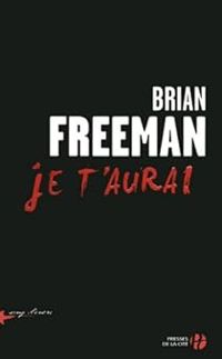 Couverture du livre Je t'aurai - Brian Freeman