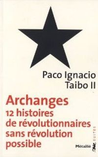 Couverture du livre Archanges - Paco Ignacio Taibo Ii