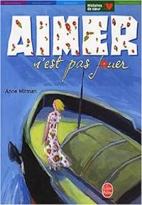 Couverture du livre Aimer n'est pas jouer - Anne Mirman