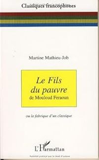 Couverture du livre Le fils du pauvre de Mouloud Feraoun  - Martine Mathieu Job