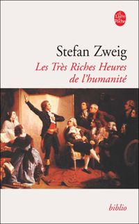 Couverture du livre Les Très Riches Heures de l'humanité - Stefan Zweig