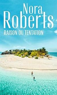 Nora Roberts - Raison ou tentation