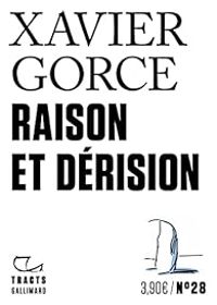 Xavier Gorce - Raison et dérision