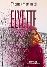 Couverture du livre Elyette - Thomas Martinetti