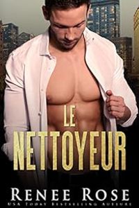 Renee Rose - Le nettoyeur