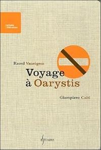 Raoul Vaneigem - Voyage à Oarystis