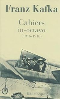 Franz Kafka - Cahiers In-Octavo (1916-1918)