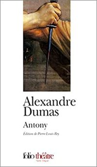 Couverture du livre Antony - Alexandre Dumas