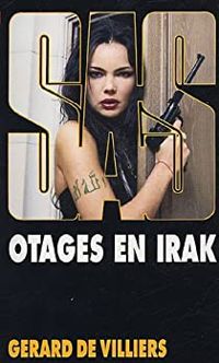 Gerard De Villiers - Otages en Irak