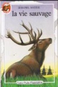 Couverture du livre La vie sauvage - Jean Paul Noziere