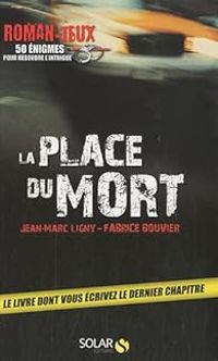 Jean Marc Ligny - Fabrice Bouvier - La place du mort