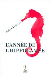 Jérôme Lafargue - L'année de l'hippocampe