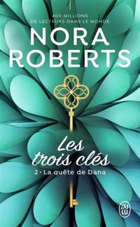 Nora Roberts - La quête de Dana