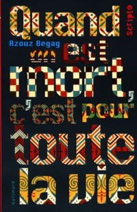 Couverture du livre Quand on est mort, c'est pour toute la vie - Azouz Begag