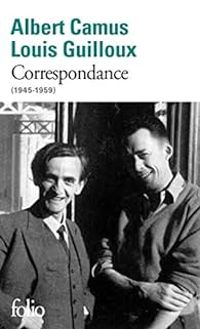 Couverture du livre Correspondance (1945-1959)  - Albert Camus - Louis Guilloux