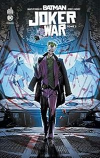 James Tynion Iv - Mikel Janin - David Lafuente - Olivier Coipel - Laura Braga - Guillem March - Jorge Jimenez - Carlo Pagulayan - James Stokoe - Batman - Joker war