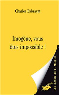 Charles Exbrayat - Imogène, vous êtes impossible !