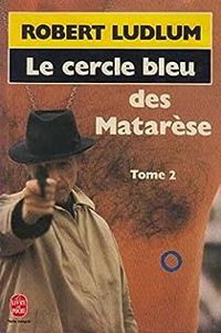 Robert Ludlum - Le Cercle des Matarèse 