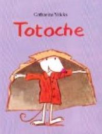 Couverture du livre Totoche - Catharina Valckx