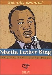 Brigitte Labbe - Jean Pierre Joblin - Michel Puech - De vie en vie : Martin Luther King