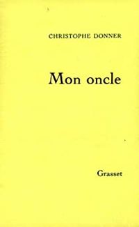 Couverture du livre Mon oncle - Christophe Donner