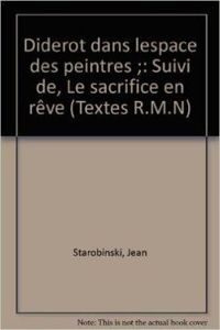 Jean Starobinski - Diderot dans l'espace des peintres ; suivi de 