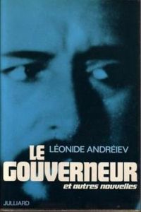 Leonid Andreiev - Le Gouverneur et autres nouvelles