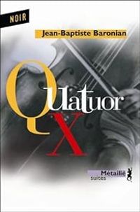 Couverture du livre Quatuor X - Jean Baptiste Baronian