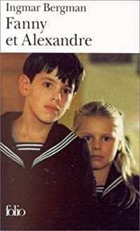 Couverture du livre Fanny et alexandre - Ingmar Bergman