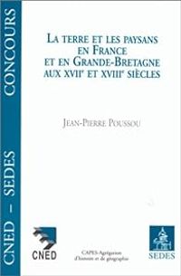 Couverture du livre La terre et les paysans en France et en Grande - Jean Pierre Poussou