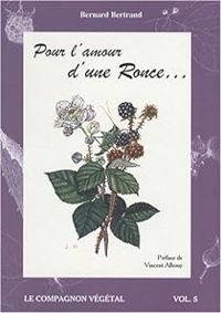 Couverture du livre Pour l'amour d'une ronce... - Bernard Bertrand