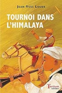 Couverture du livre Tournoi dans l'Himalaya - Jean Yves Loude