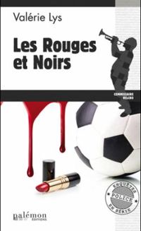 Couverture du livre Les Rouges et Noirs - Valerie Lys