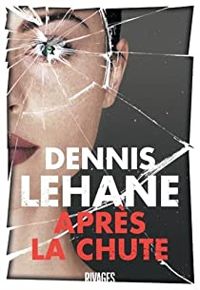 Dennis Lehane - Après la chute