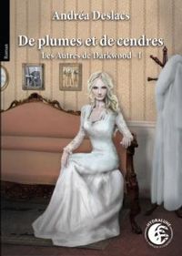 Couverture du livre De plumes et de cendres - Andrea Deslacs