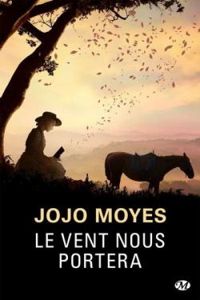 Couverture du livre Le vent nous portera - Jojo Moyes