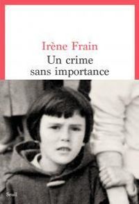 Couverture du livre Un crime sans importance - Irene Frain