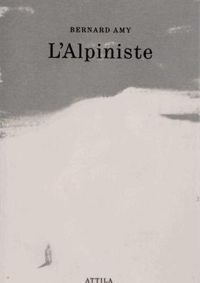 Bernard Amy - Anaïs Amy(Illustrations) - L'Alpiniste