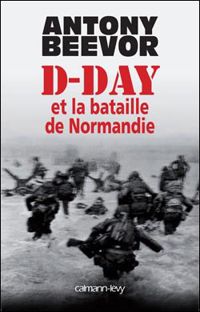 Couverture du livre D-Day et la bataille de Normandie - Antony Beevor