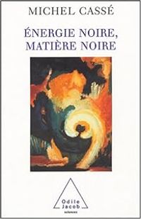 Michel Casse - Énergie noire, matière noire