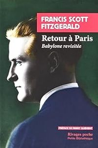 Francis Scott Fitzgerald - Retour à Paris : Babylone revisitée