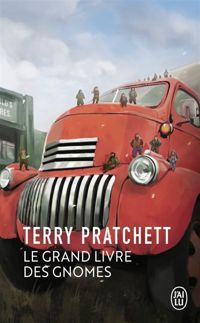 Terry Pratchett - Le Grand Livre des gnomes